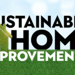 Sustainable Home Improvement: Eco-Friendly Tips